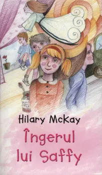 Carte Ingerul lui Saffy/Hilary Mckay editura RAO
