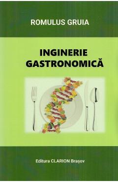 Carte Inginerie gastronomica - Romulus Gruia editura Romulus Gruia