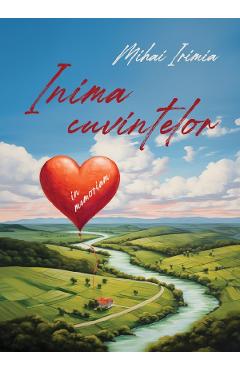 Carte Inima cuvintelor - Mihai Irimia editura Mihai Irimia