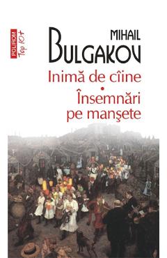 Carte Inima de caine. Insemnari pe mansete - Mihail Bulgakov editura Mihail Bulgakov