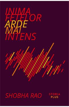 Carte Inima fetelor arde mai intens - Shobha Rao editura Shobha Rao