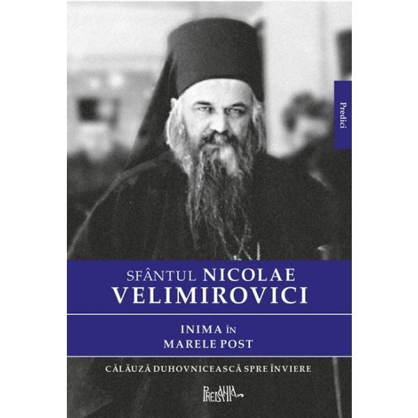Carte Inima in Marele Post - Sfantul Nicolae Velimirovici