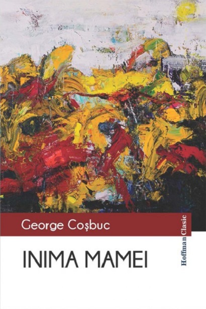 Carte Inima mamei autor George Cosbuc editura Hoffman