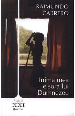 Carte Inima mea e sora lui Dumnezeu - Raimundo Carrero editura Raimundo Carrero