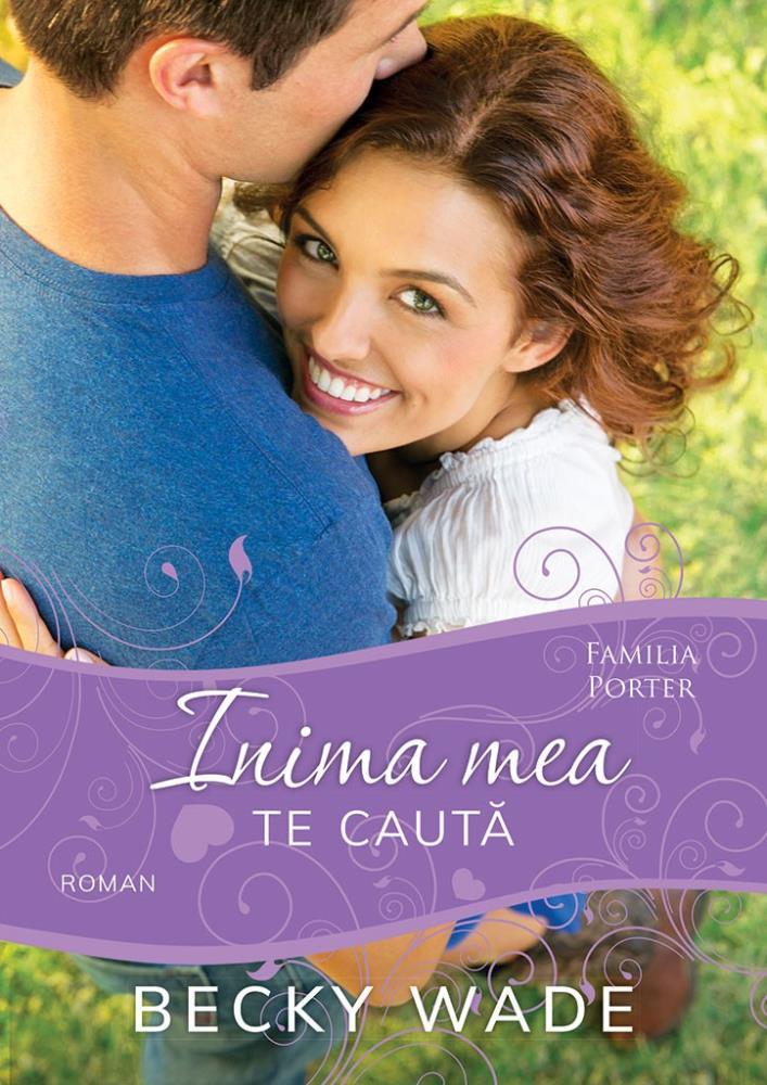 Carte Inima mea te cauta (seria Familia Porter) editura Scriptum