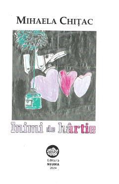 Carte Inimi de hartie - Mihaela Chitac editura Mihaela Chitac