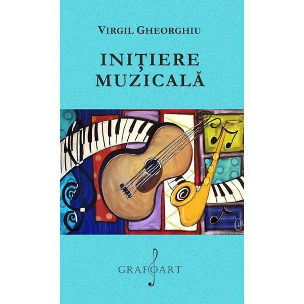 Carte Initiere muzicala - Virgil Gheorghiu