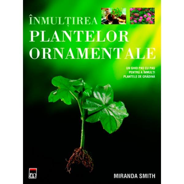 Carte Inmultirea plantelor ornamentale - Miranda Smith