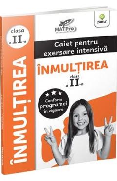Carte Inmultirea. Caiet pentru exersare intensiva - Clasa 2 editura -