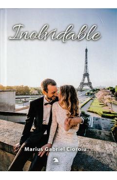 Carte Inolvidable - Marius Gabriel Cioroiu editura Marius Gabriel Cioroiu