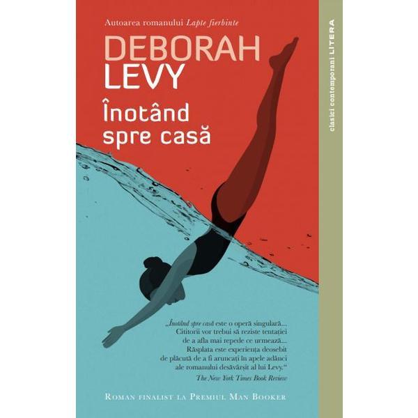 Carte Inotand spre casa - Deborah Levy