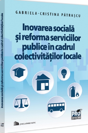 Carte Inovarea sociala si reforma serviciilor publice in cadrul colectivitatilor editura Universul Juridic