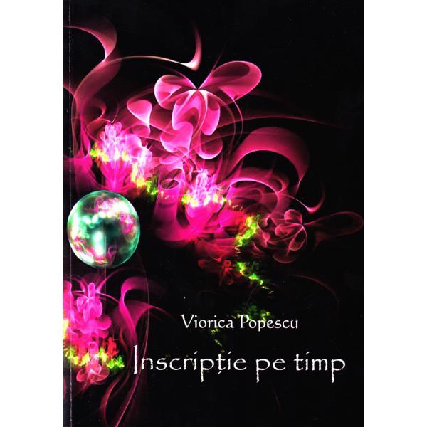 Carte Inscriptie pe timp - Viorica Popescu