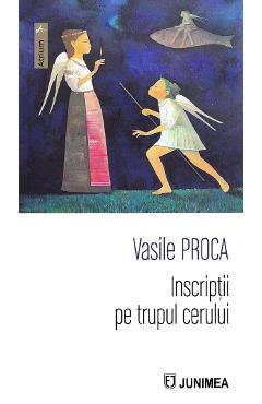 Carte Inscriptii pe trupul cerului - Vasile Proca editura Vasile Proca
