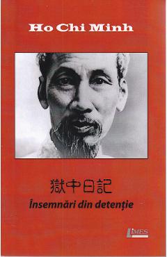 Carte Insemnari din detentie - Ho Chi Minh editura Ho Chi Minh