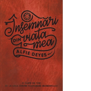 Carte Insemnari din viata mea Autori Alfie Deyes