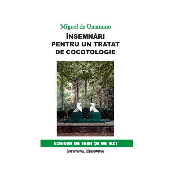 Carte Insemnari pentru un tratat de cocotologie - Miguel De Unamuno