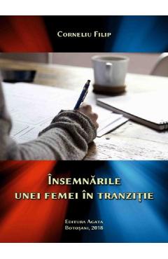 Carte Insemnarile unei femei in tranzitie - Corneliu Filip editura Corneliu Filip