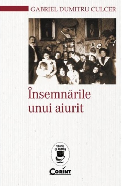 Carte Insemnarile unui aiurit autor Gabriel Dumitru Culcer editura Corint
