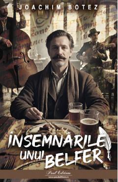 Carte Insemnarile unui belfer - Joachim Botez editura Joachim Botez