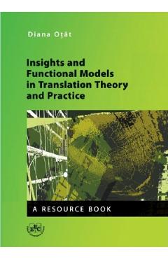 Carte Insights and Functional Models in Translation Theory and Practice - Diana Otat editura Diana Otat