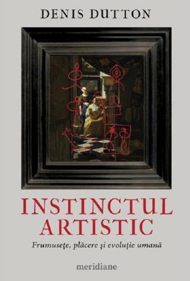 Carte Instinctul artistic. Frumusete placere si evolutie umana editura Grupul Art