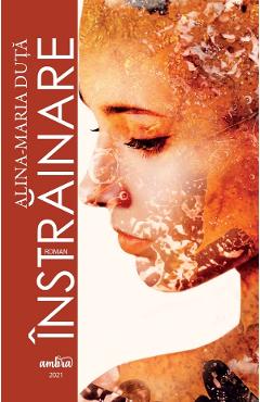 Carte Instrainare - Alina-Maria Duta editura Alina Maria Duta