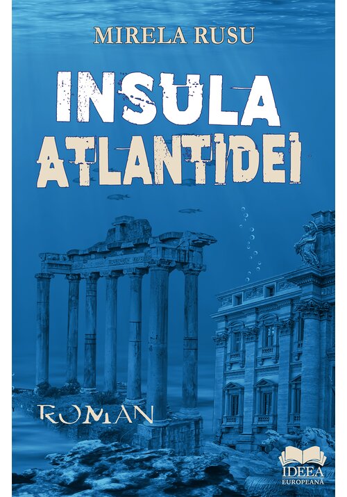 Carte Insula Atlantidei editura IDEEA EUROPEANA
