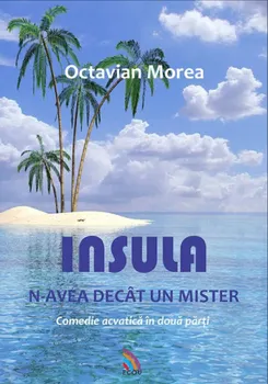 Carte Insula n-avea decat un mister/Octavian Morea editura Ecou Transilvan