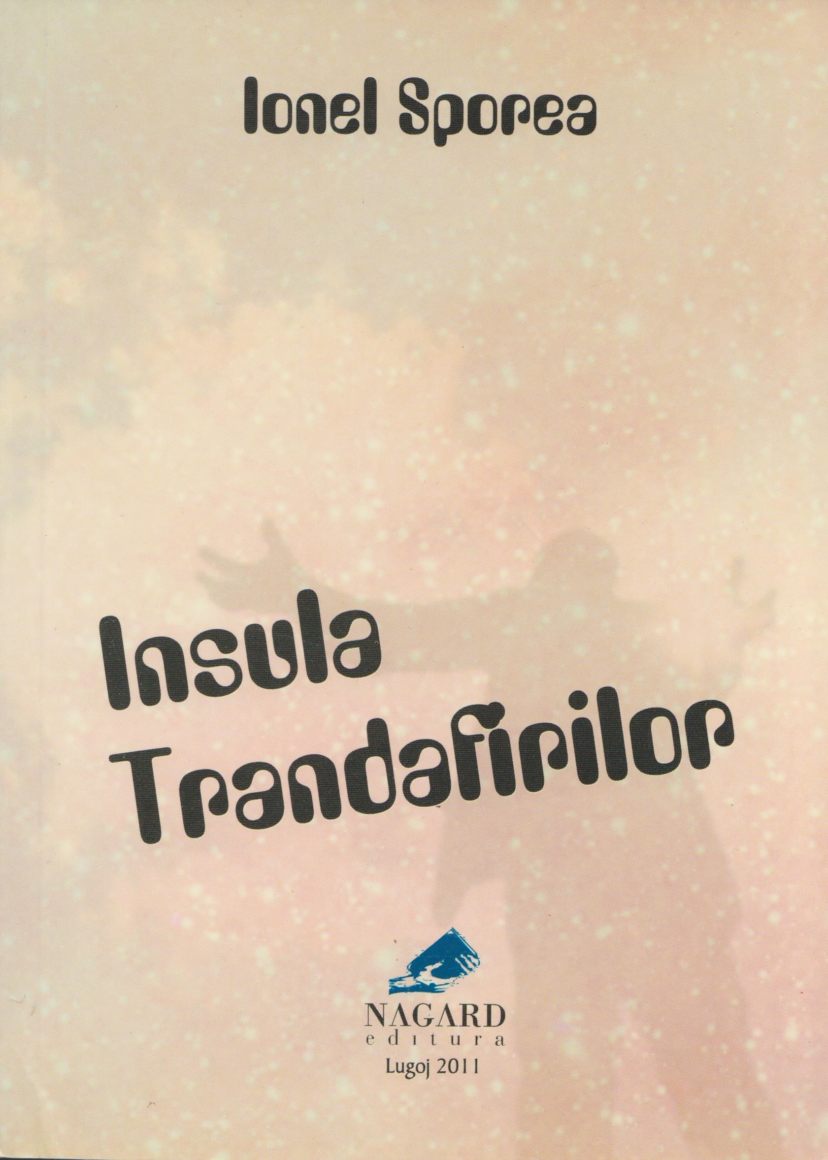 Carte Insula trandafirilor autor Ionel Sporea editura Nagard