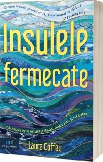 Carte Insulele fermecate editura Act si Politon