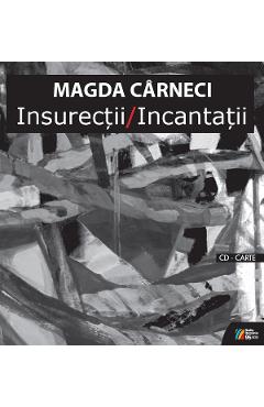 Carte Insurectii. Incantatii + CD - Magda Carneci editura Magda Carneci