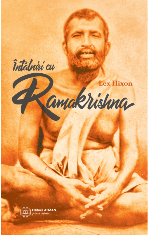 Carte Intalniri cu Ramakrishna autor Lex Hixon editura Atman