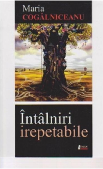 Carte Intalniri irepetabile autor Maria Cogalniceanu editura Limes