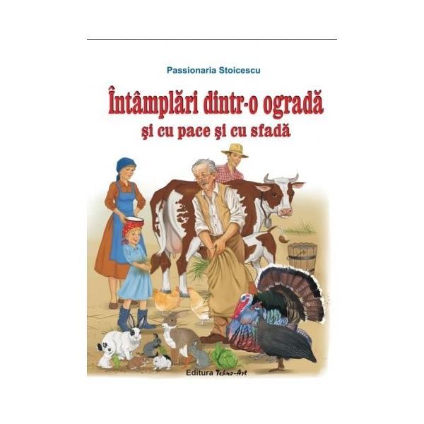 Carte Intamplari dintr-o ograda si cu pace si cu sfada - Passionaria Stoicescu