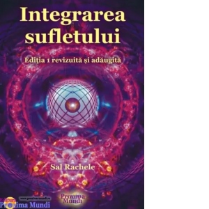 Carte Integrarea sufletului Autori Sal Rachele