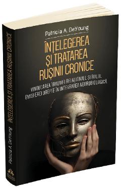 Carte Intelegerea si tratarea rusinii cronice - Patricia A. DeYoung editura Patricia A. Deyoung
