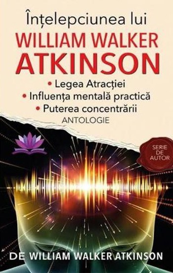 Carte Intelepciunea lui William Walker Atkinson editura Prestige