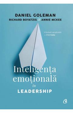 Carte Inteligenta emotionala in leadership - Daniel Goleman