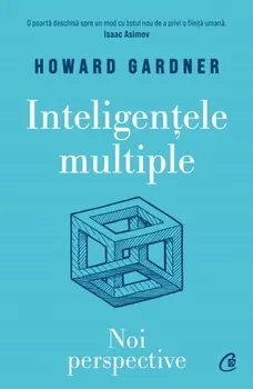 Carte Inteligentele multiple. Noi perspective/Howard Gardner editura Curtea Veche Publishing