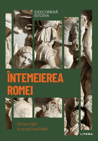 Carte Intemeierea Romei editura Litera