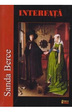 Carte Interfata - Sanda Berce editura Sanda Berce