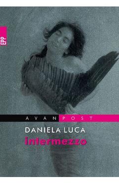 Carte Intermezzo - Daniela Luca editura Daniela Luca
