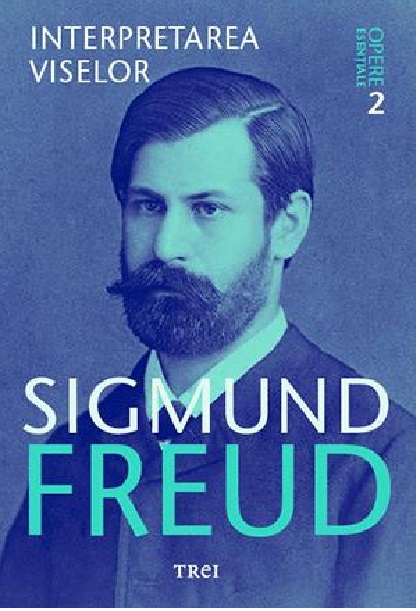 Carte Interpretarea viselor autor Sigmund Freud editura Trei