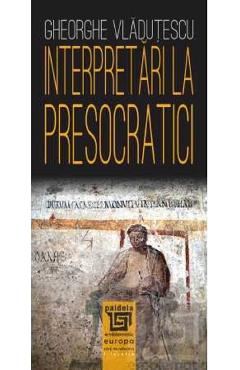 Carte Interpretari la presocratici Ed.2025 - Gheorghe Vladutescu editura Gheorghe Vladutescu