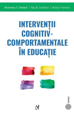 Carte Interventii cognitiv-comportamentale in educatie - R. B. Mennuti