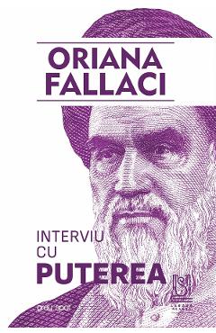 Carte Interviu cu Puterea - Oriana Fallaci editura Oriana Fallaci