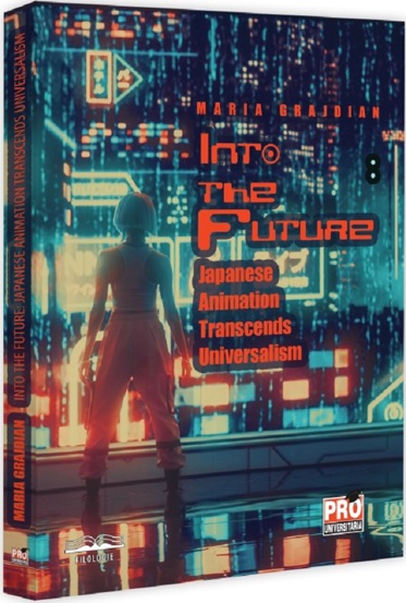 Carte Into the Future. Japanese Animation Transcends Universalism editura Universul Juridic