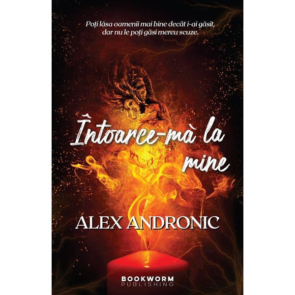 Carte Intoarce-ma la mine - Alex Andronic