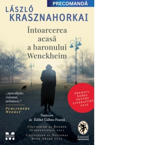 Carte Intoarcerea acasa a baronului Wenckheim [Precomanda] Autori Laszlo Krasznahorkai